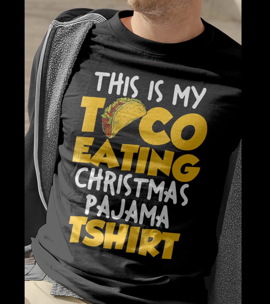 This Is My Taco Eating Christmas Pajama Tshirt T-Shirt
