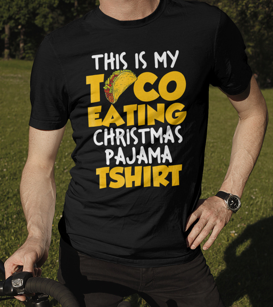 This Is My Taco Eating Christmas Pajama Tshirt T-Shirt