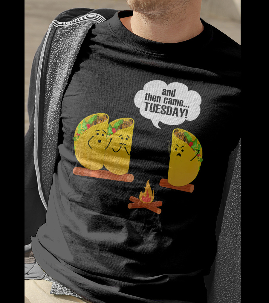 And Then Came Tuesday Taco Scary Story Campfire Scene T-Shirt