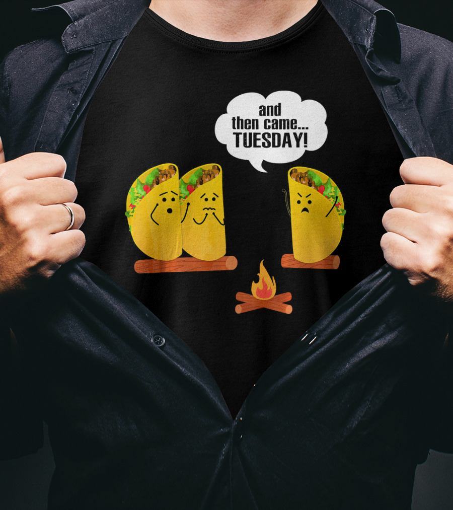 And Then Came Tuesday Taco Scary Story Campfire Scene T-Shirt