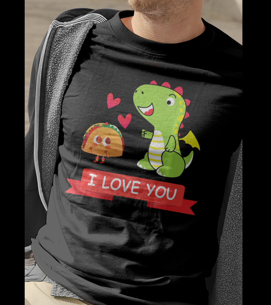 Dragon Taco I Love You Dragons Love Tacos T-Shirt