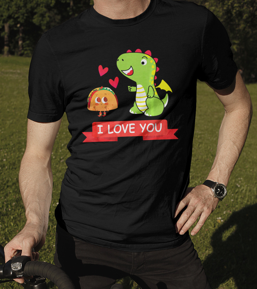 Dragon Taco I Love You Dragons Love Tacos T-Shirt