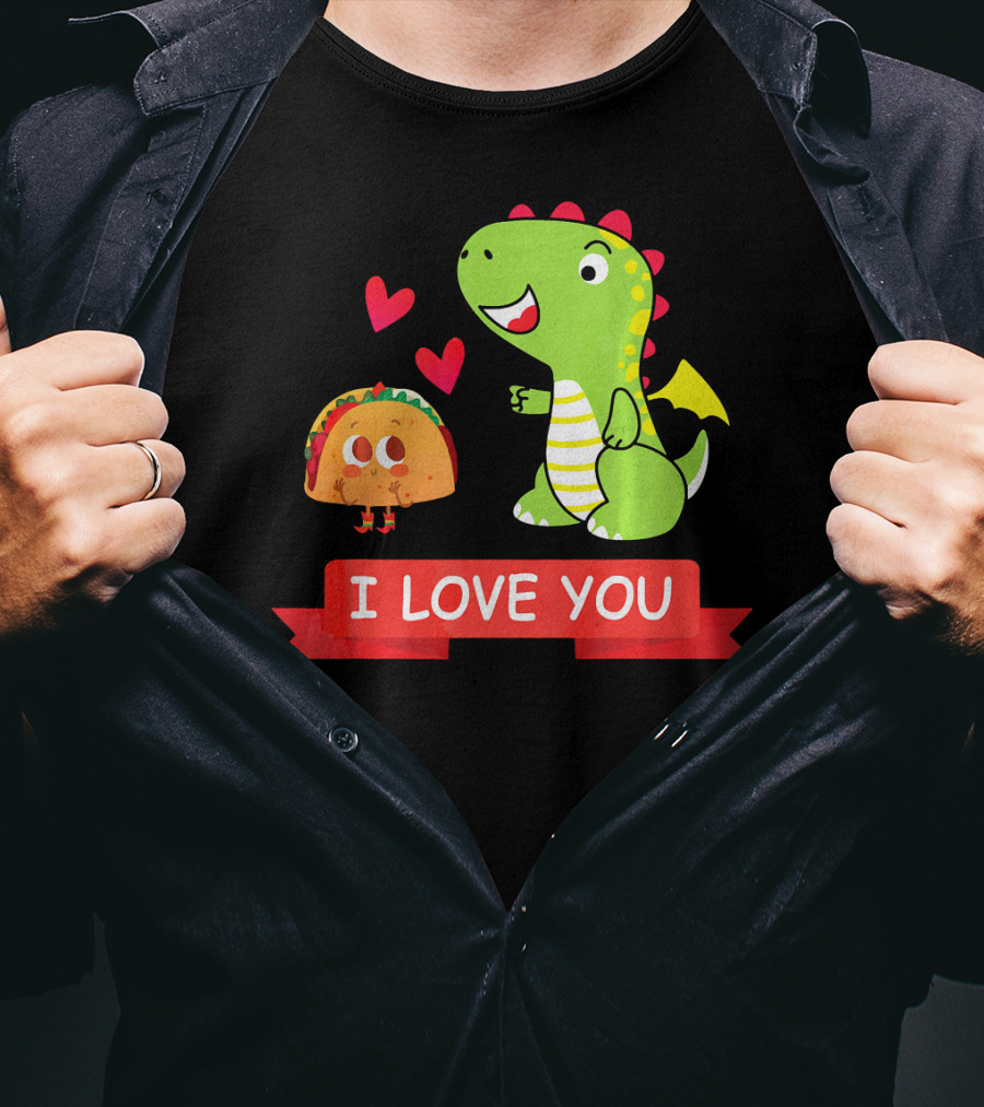 Dragon Taco I Love You Dragons Love Tacos T-Shirt