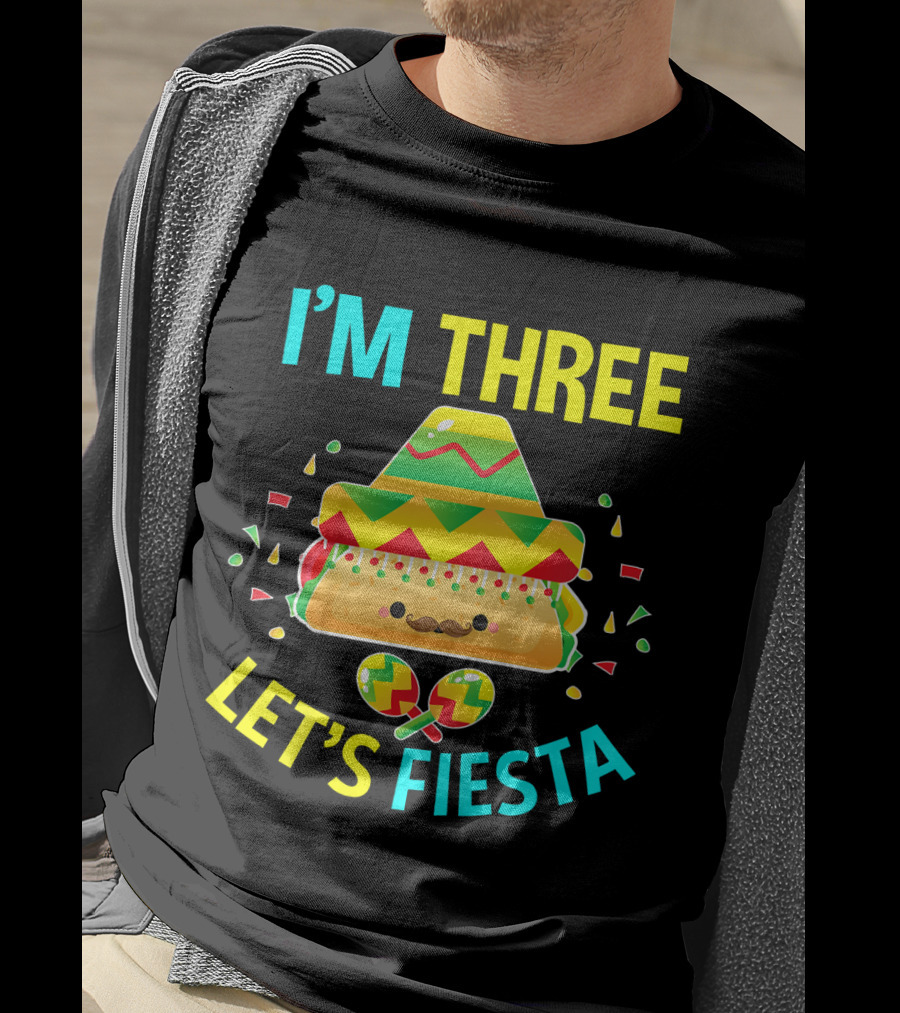 I'm Three Let's Fiesta 3rd Birthday Taco Party T-Shirt