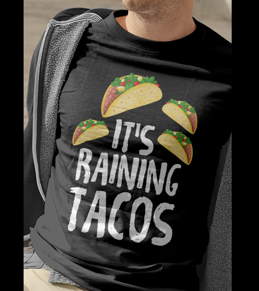 It's Raining Tacos Funny Food T-Shirt