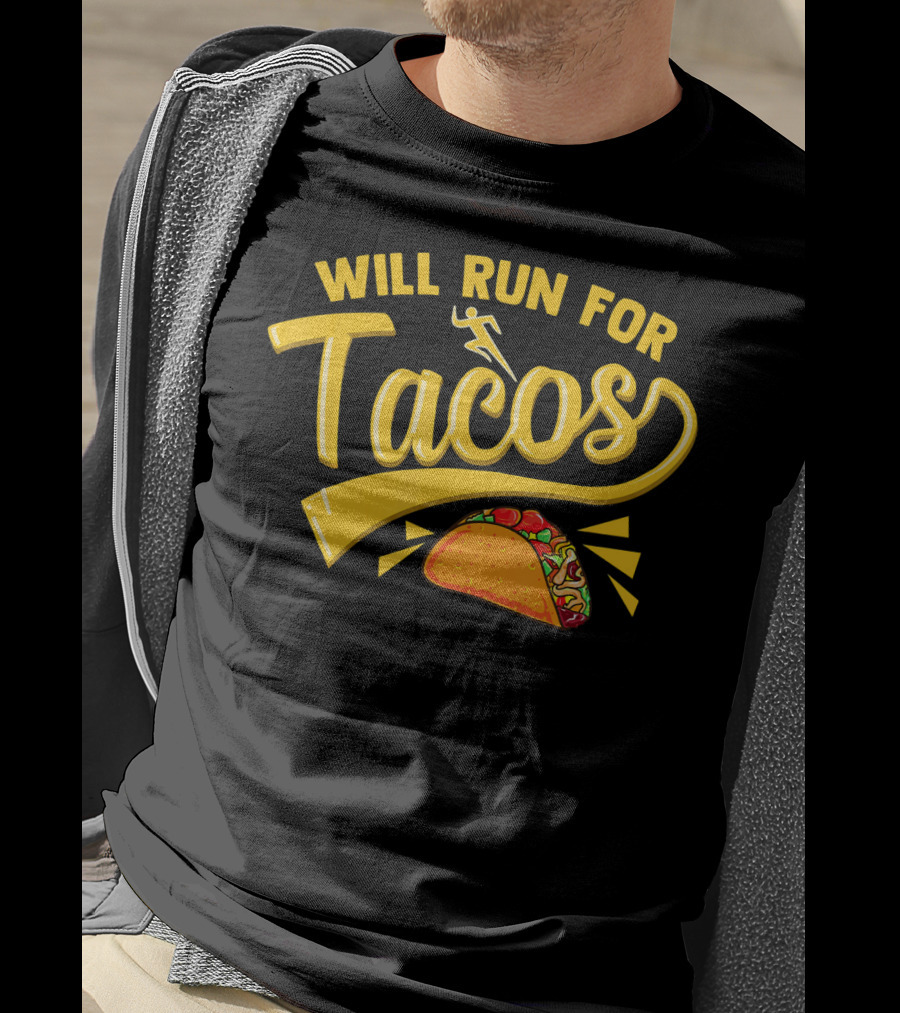 Will Run For Tacos Funny Running Mexican Taco T-Shirt