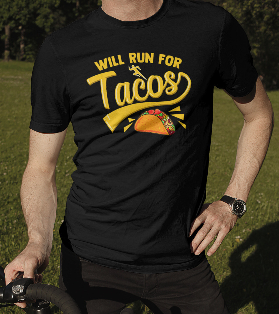 Will Run For Tacos Funny Running Mexican Taco T-Shirt