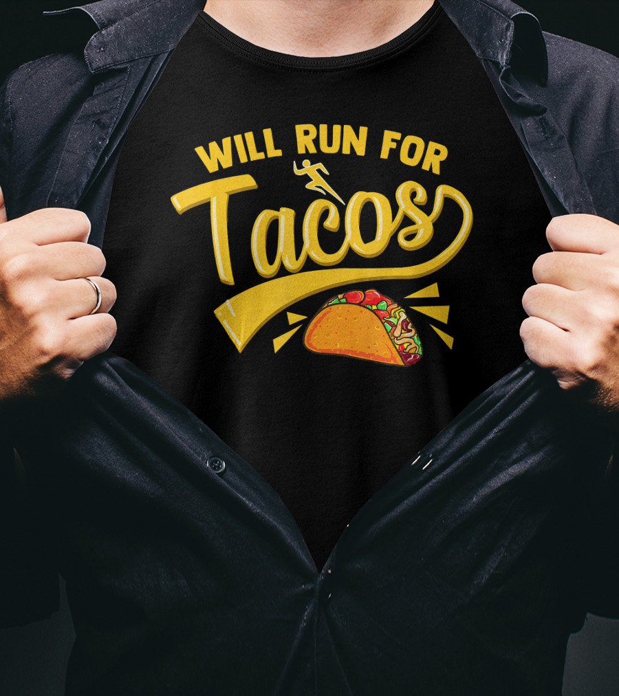 Will Run For Tacos Funny Running Mexican Taco T-Shirt