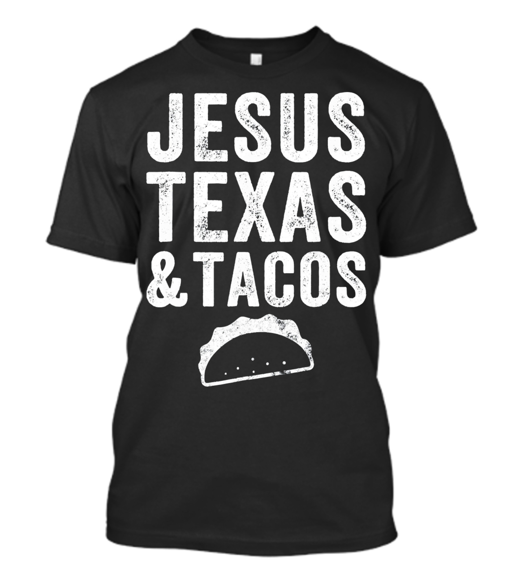 Jesus Texas And Tacos Bold Text With Taco T-Shirt