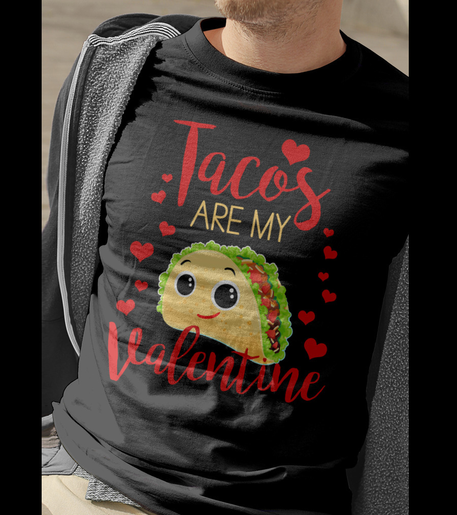 Tacos Are My Valentine Love Heart Happy Taco With Hearts T-Shirt
