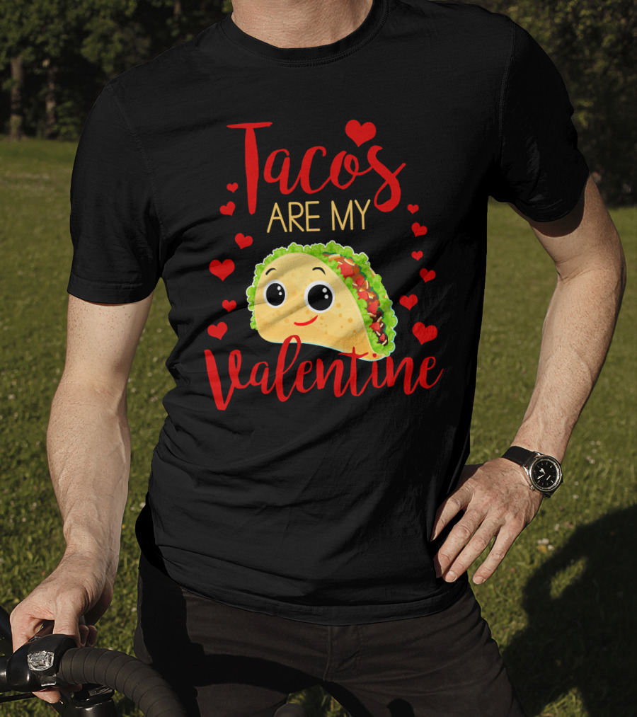 Tacos Are My Valentine Love Heart Happy Taco With Hearts T-Shirt