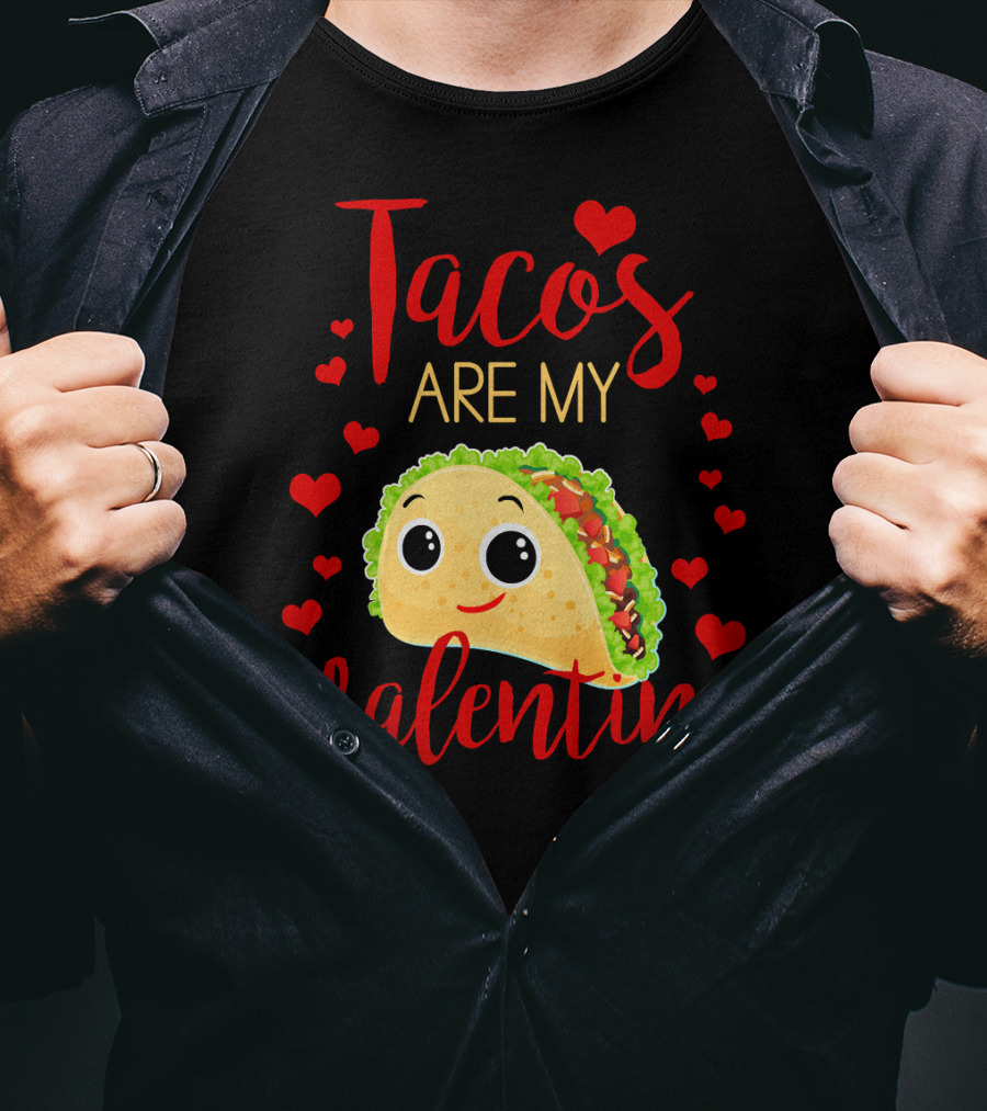 Tacos Are My Valentine Love Heart Happy Taco With Hearts T-Shirt