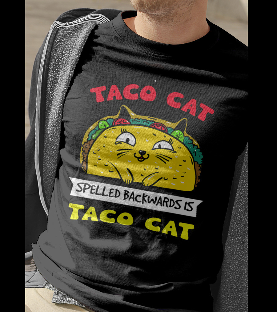 Taco Cat Spelled Backwards Is Taco Cat Funny Kitty Taco T-Shirt