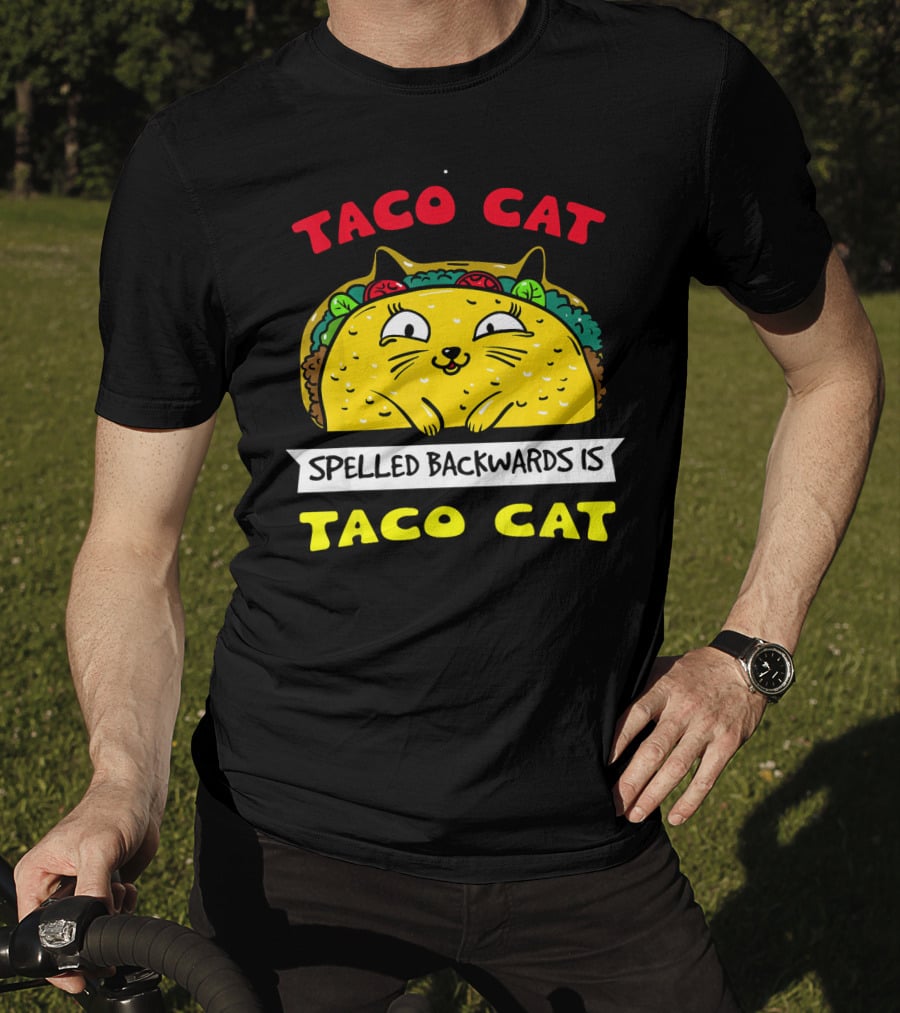 Taco Cat Spelled Backwards Is Taco Cat Funny Kitty Taco T-Shirt