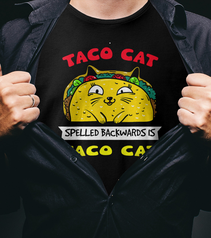 Taco Cat Spelled Backwards Is Taco Cat Funny Kitty Taco T-Shirt