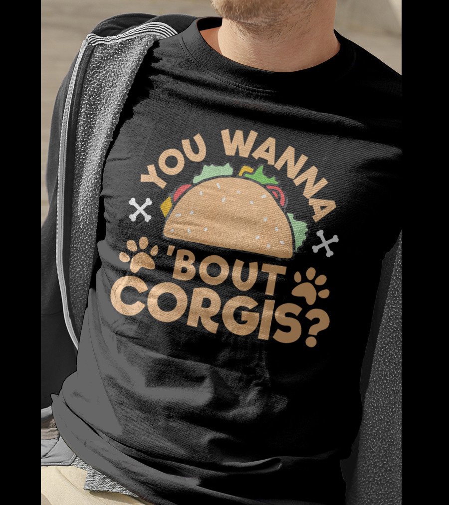 You Wanna Taco 'Bout Corgis Puppy Dog T-Shirt