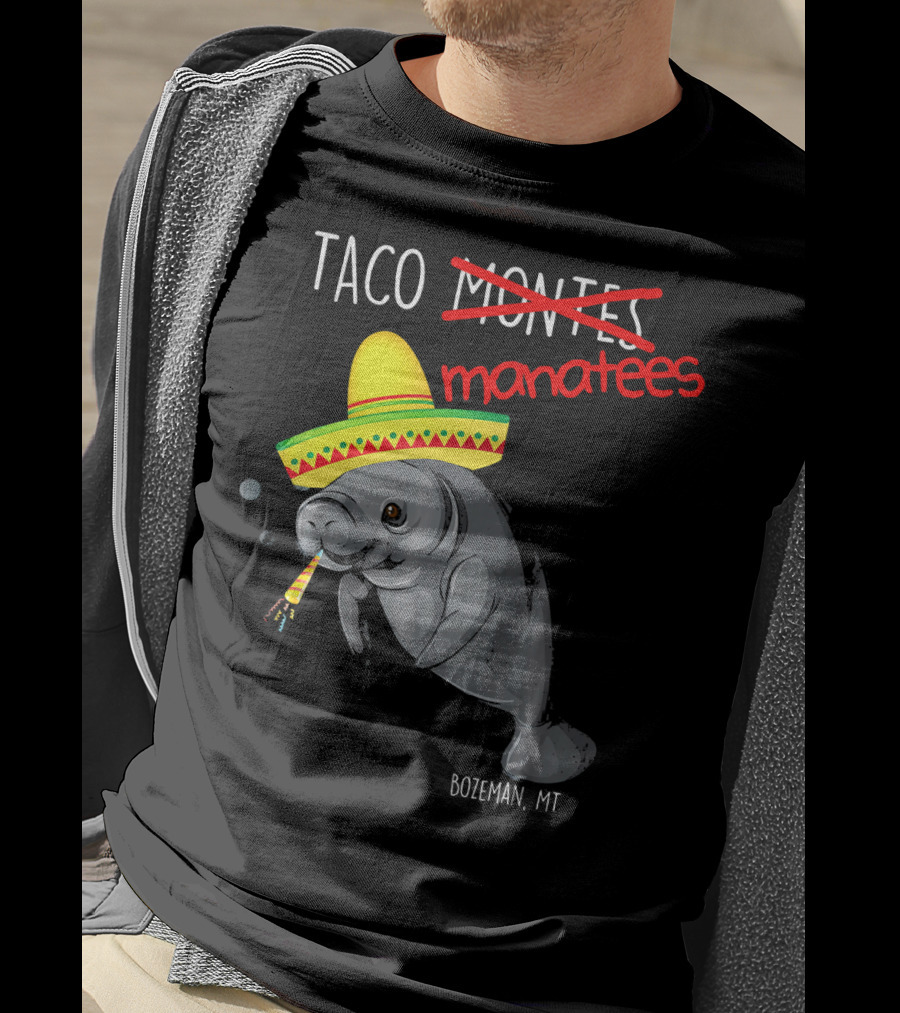 Taco Manatees Bozeman MT T-Shirt