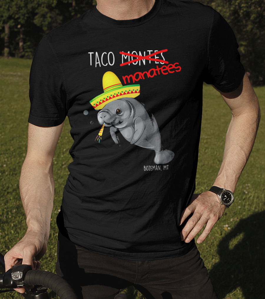 Taco Manatees Bozeman MT T-Shirt