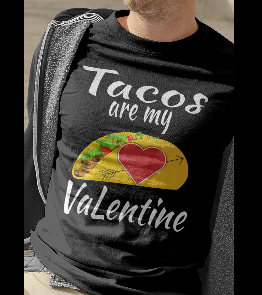 Tacos Are My Valentine Heart Taco Lover T-Shirt