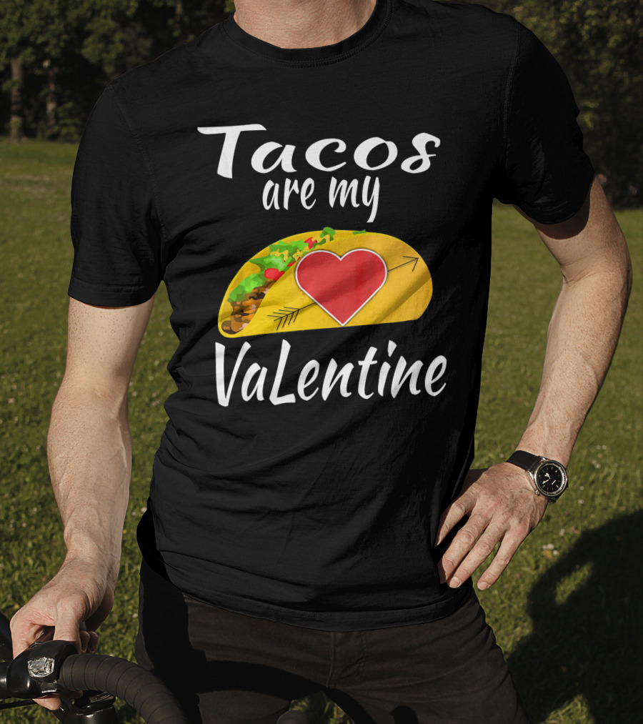 Tacos Are My Valentine Heart Taco Lover T-Shirt