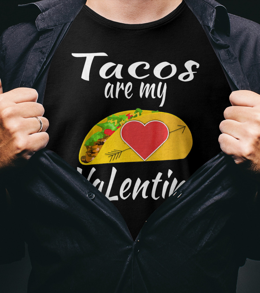 Tacos Are My Valentine Heart Taco Lover T-Shirt