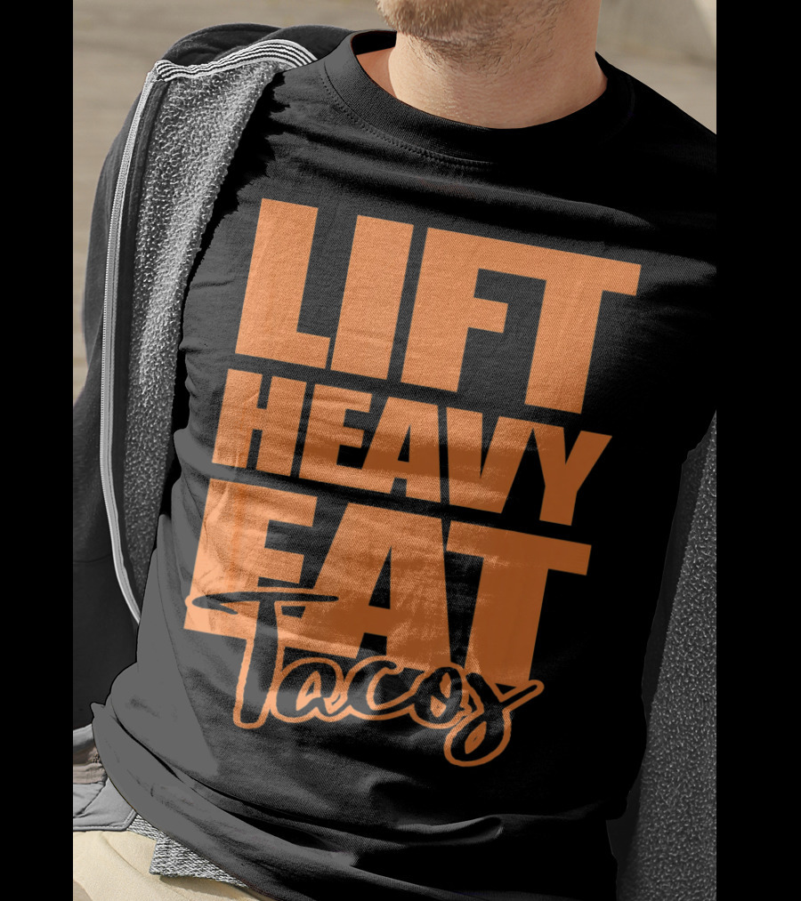 Lift Heavy Eat Tacos T-Shirt