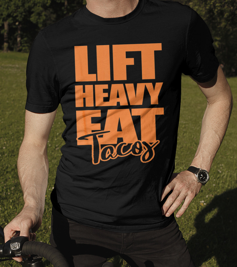 Lift Heavy Eat Tacos T-Shirt