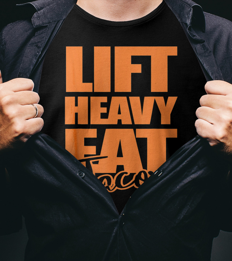 Lift Heavy Eat Tacos T-Shirt