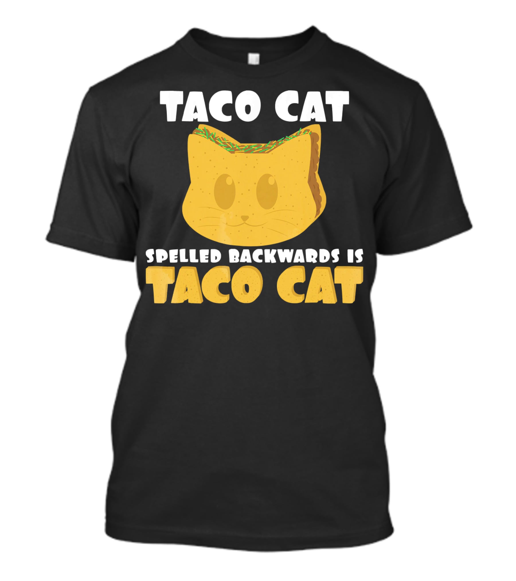 Taco Cat Spelled Backwards Is Taco Cat Funny Taco Tuesday T-Shirt