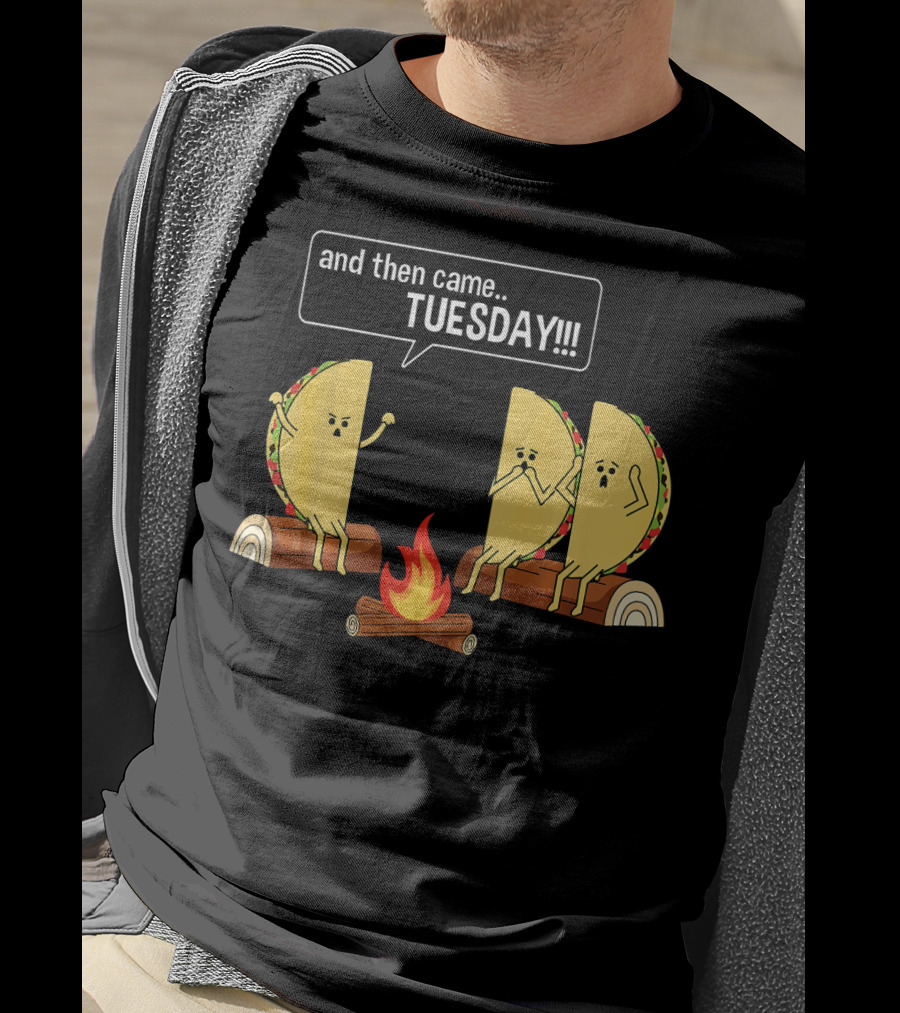 Tacos Tell Scary Story Around Campfire About Tuesday T-Shirt