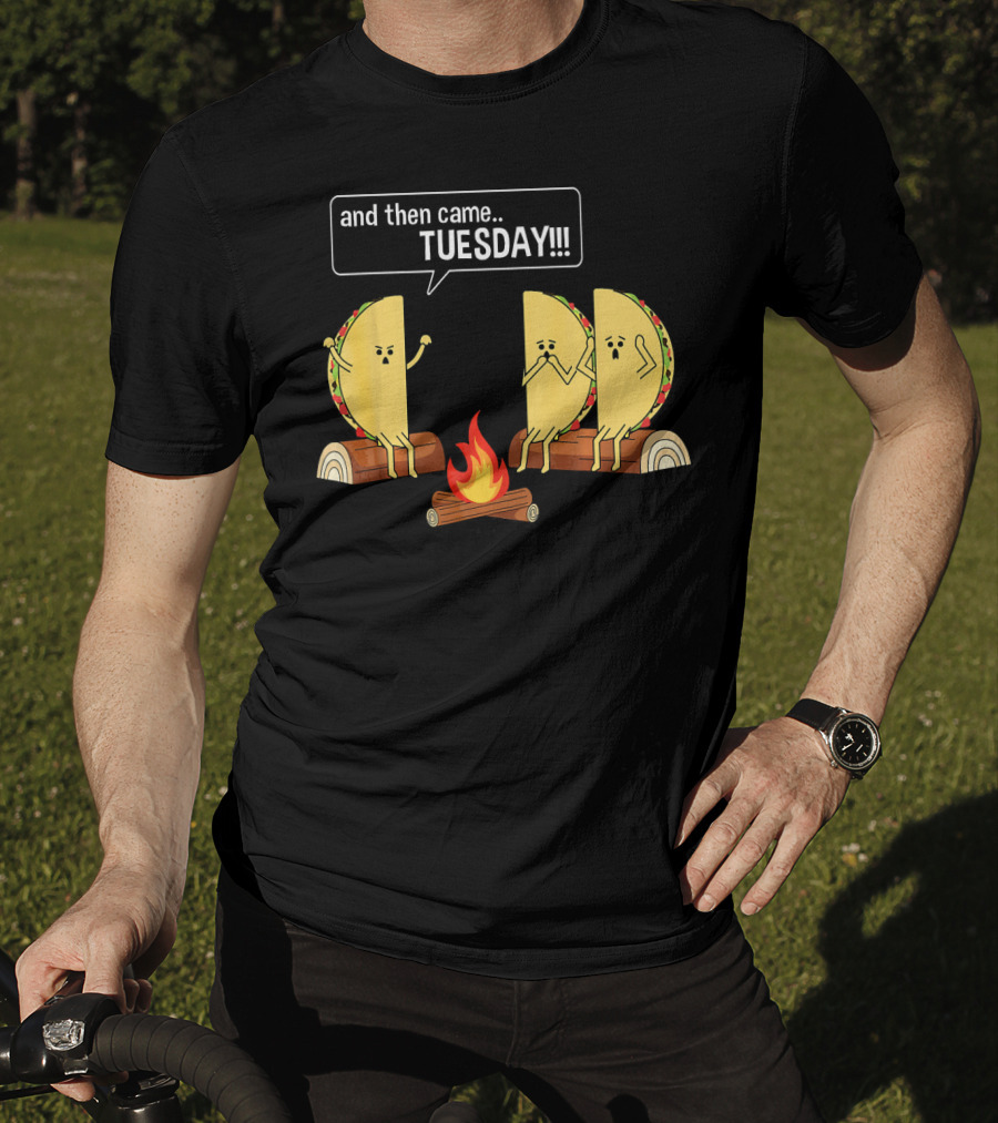 Tacos Tell Scary Story Around Campfire About Tuesday T-Shirt