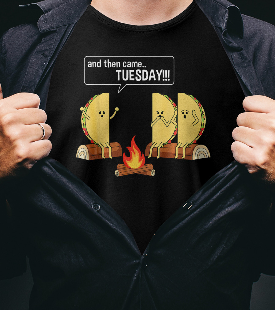 Tacos Tell Scary Story Around Campfire About Tuesday T-Shirt