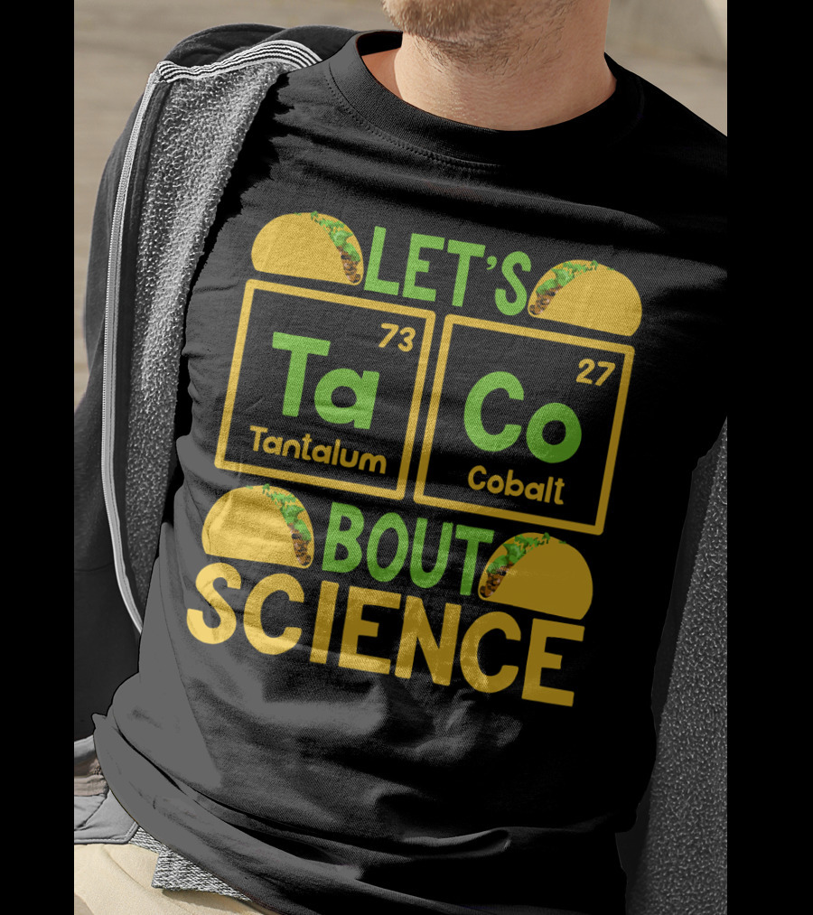 Let's Taco Bout Science Tantalum Cobalt Periodic Table T-Shirt