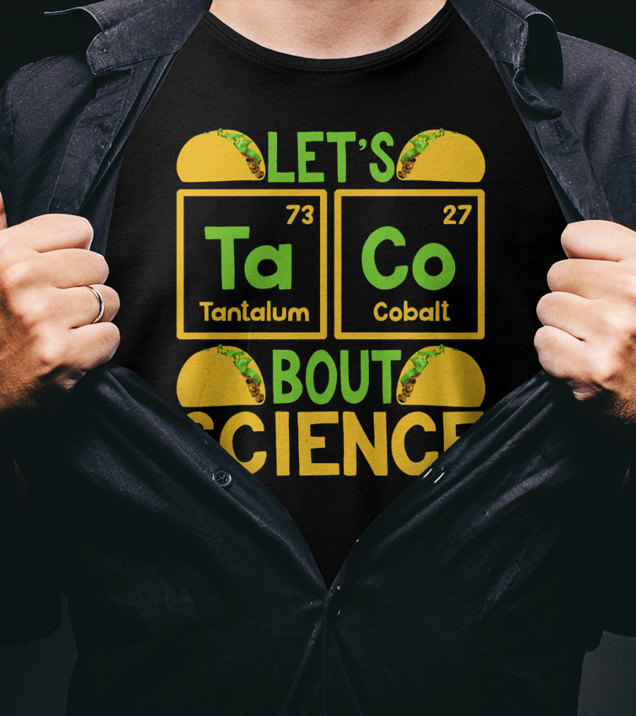 Let's Taco Bout Science Tantalum Cobalt Periodic Table T-Shirt