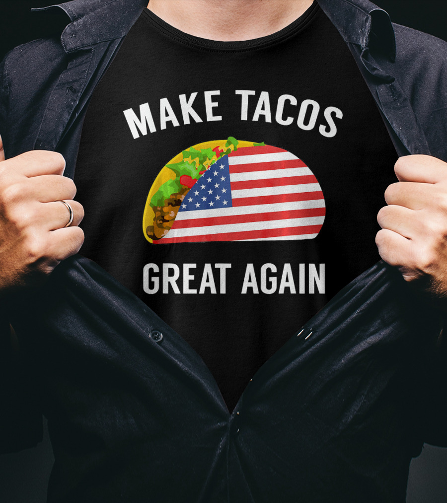 Make Tacos Great Again Funny Taco With American Flag T-Shirt