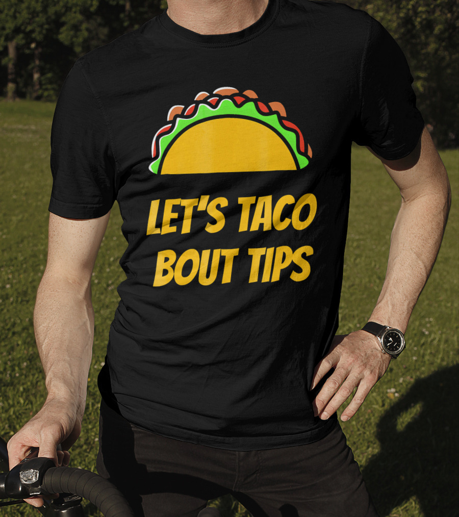 Let's Taco Bout Tips Funny Taco Meme T-Shirt