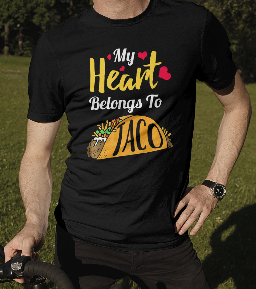 My Heart Belongs To Taco With Funny Taco And Hearts T-Shirt