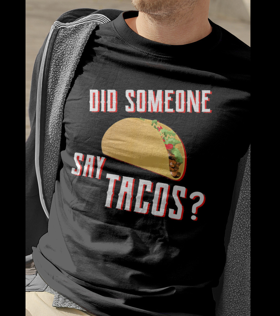 Did Someone Say Tacos Taco Lover Question Mark Iconic Tex-Mex Enthusiast T-Shirt