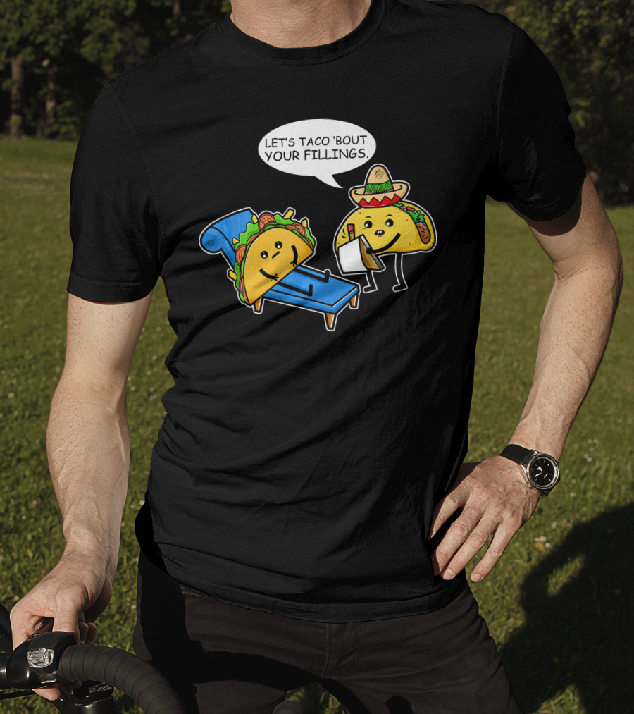 Let's Taco 'Bout Your Fillings Funny Taco Pun T-Shirt