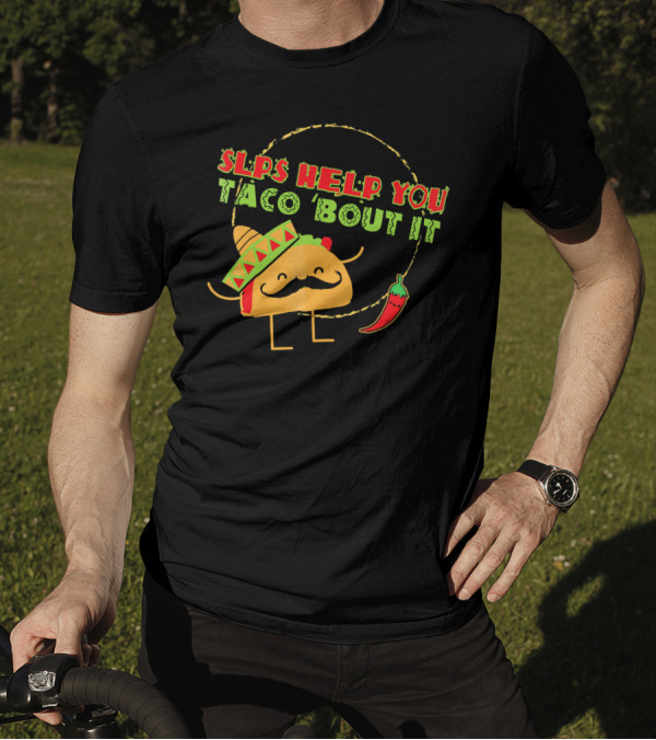 SLPs Help You Taco Bout It T-Shirt