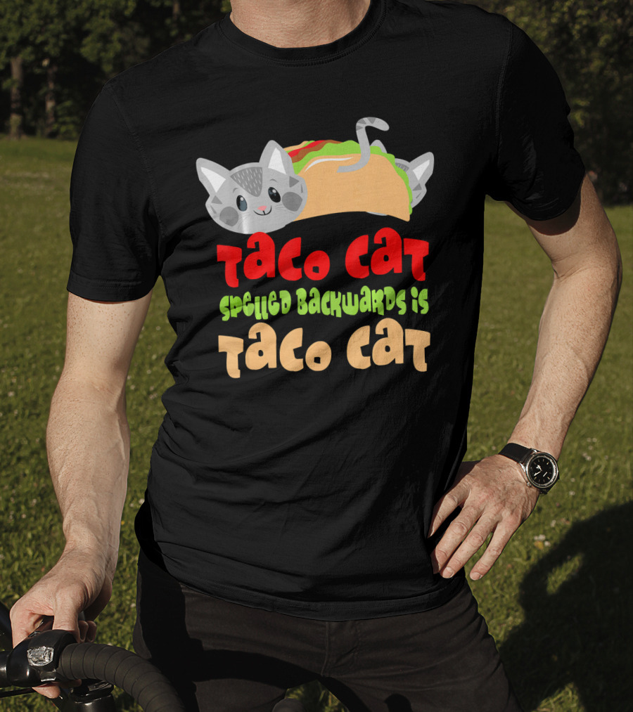 Taco Cat Spelled Backwards Is Taco Cat Playful T-Shirt