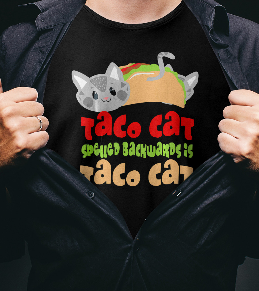 Taco Cat Spelled Backwards Is Taco Cat Playful T-Shirt