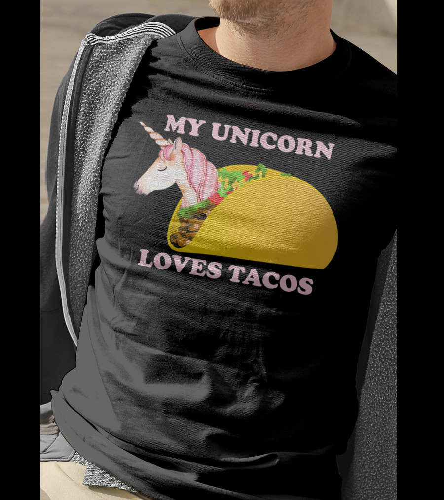 My Unicorn Loves Tacos Funny Sarcastic T-Shirt