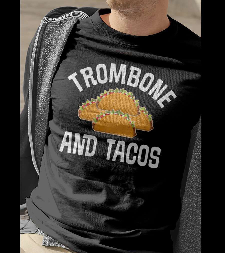 Trombone And Tacos Funny Trombonist Band Tacos Trio T-Shirt