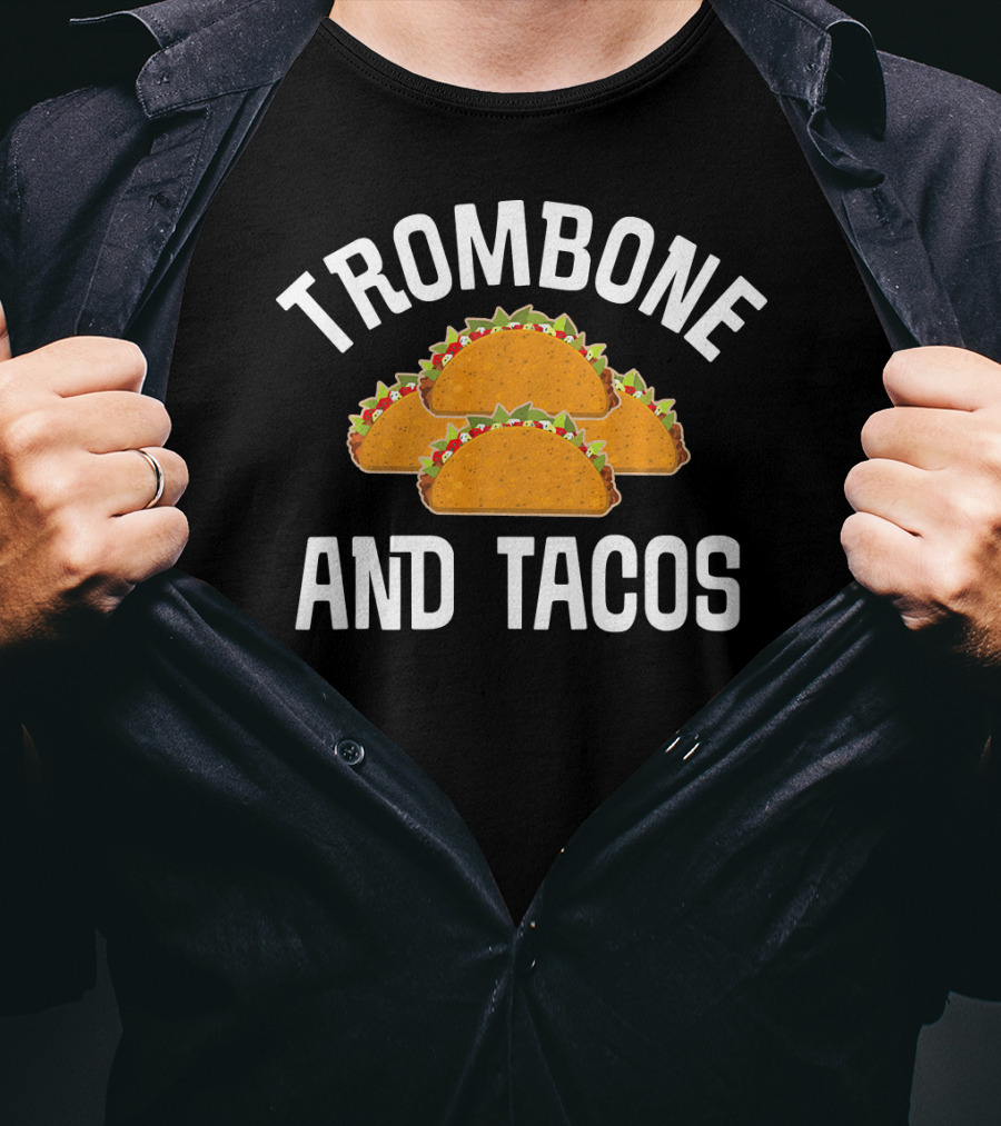 Trombone And Tacos Funny Trombonist Band Tacos Trio T-Shirt