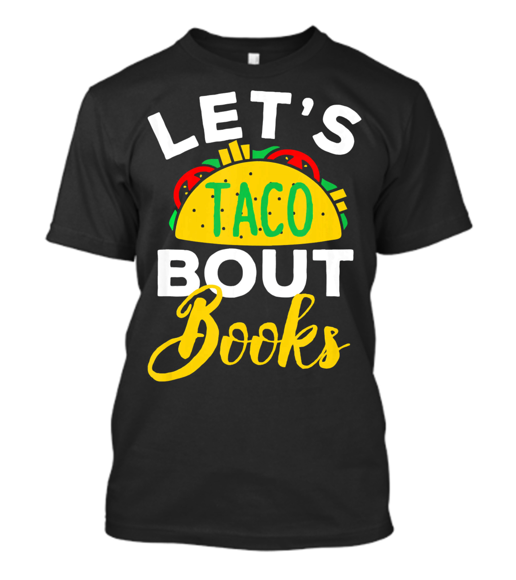Let's Taco Bout Books Funny Mexican Pun T-Shirt