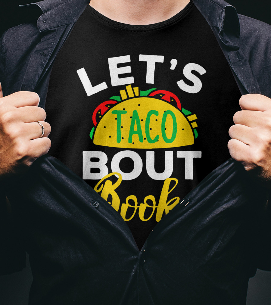 Let's Taco Bout Books Funny Mexican Pun T-Shirt