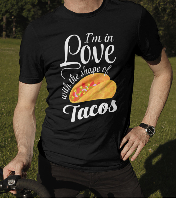 I'm In Love With The Shape Of Tacos Visual T-Shirt