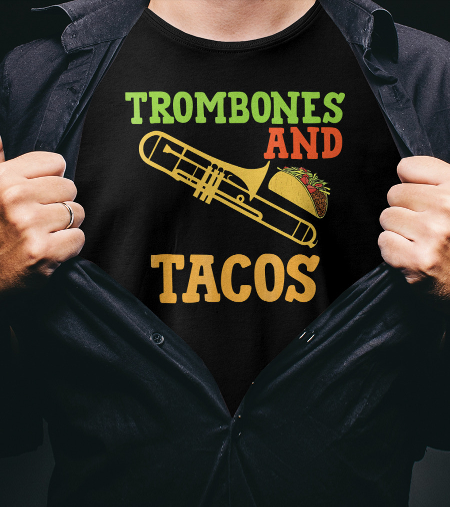 Trombones And Tacos Music Humor T-Shirt