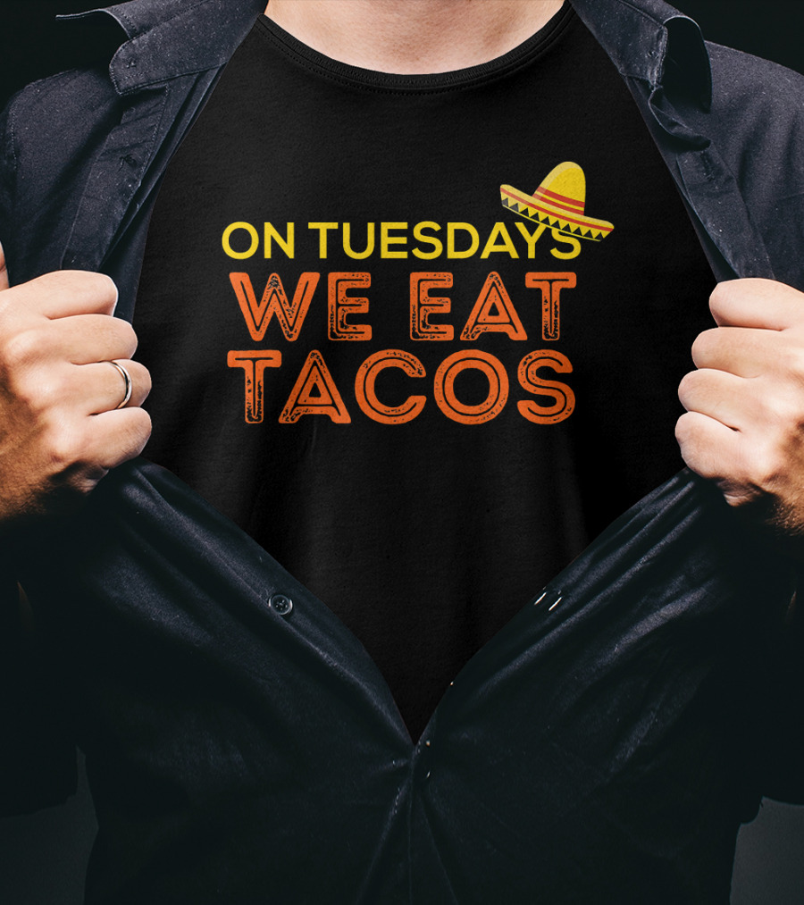 On Tuesdays We Eat Tacos Sombrero Fun Food Humor T-Shirt